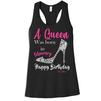 A Queen Was Born In February Birthday Women's Racerback Tank