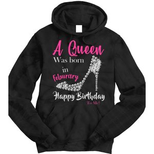 A Queen Was Born In February Birthday Tie Dye Hoodie