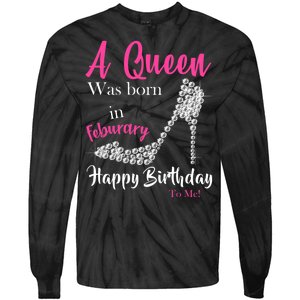 A Queen Was Born In February Birthday Tie-Dye Long Sleeve Shirt