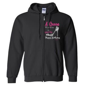 A Queen Was Born In February Birthday Full Zip Hoodie