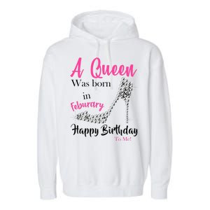 A Queen Was Born In February Birthday Garment-Dyed Fleece Hoodie