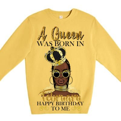 A Queen Was Born In February Happy Birthday Premium Crewneck Sweatshirt