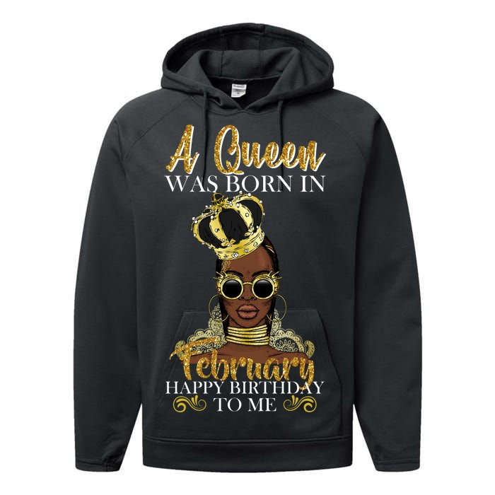 A Queen Was Born In February Happy Birthday Performance Fleece Hoodie