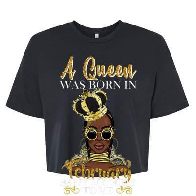 A Queen Was Born In February Happy Birthday Bella+Canvas Jersey Crop Tee