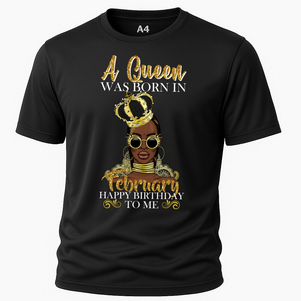 A Queen Was Born In February Happy Birthday Cooling Performance Crew T-Shirt