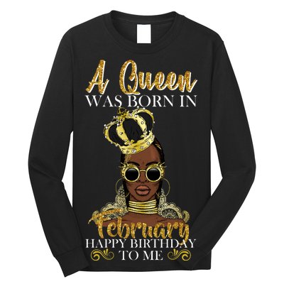 A Queen Was Born In February Happy Birthday Long Sleeve Shirt