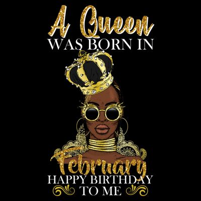 A Queen Was Born In February Happy Birthday T-Shirt
