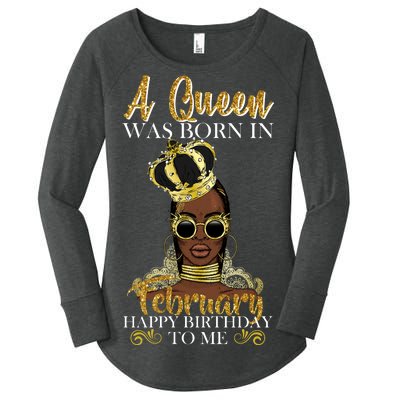 A Queen Was Born In February Happy Birthday Women's Perfect Tri Tunic Long Sleeve Shirt