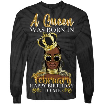 A Queen Was Born In February Happy Birthday Tie-Dye Long Sleeve Shirt