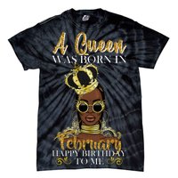 A Queen Was Born In February Happy Birthday Tie-Dye T-Shirt