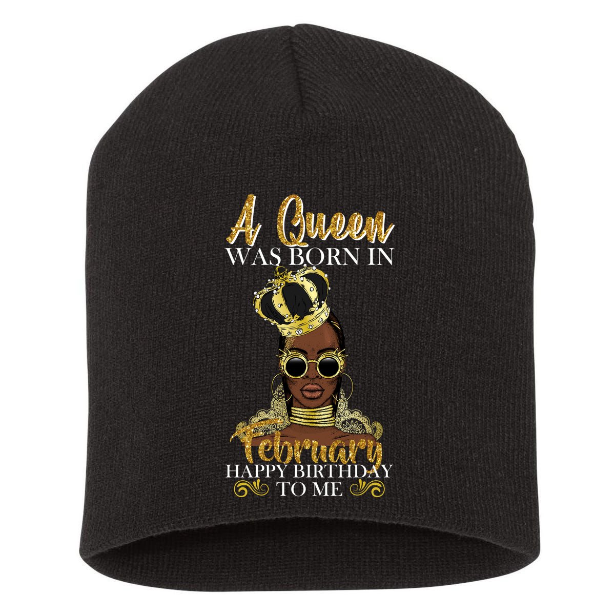 A Queen Was Born In February Happy Birthday Short Acrylic Beanie