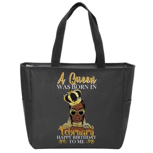 A Queen Was Born In February Happy Birthday Zip Tote Bag