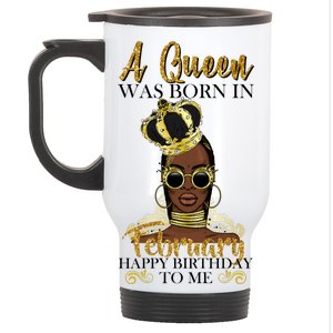 A Queen Was Born In February Happy Birthday Stainless Steel Travel Mug