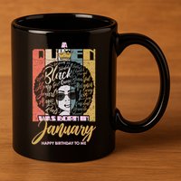 A Queen Was Born In January 11oz C Handle Ceramic Mug