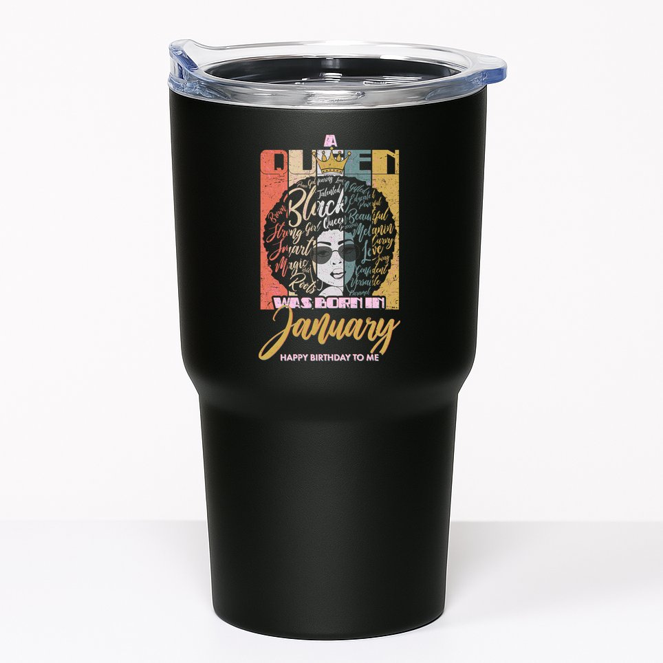 A Queen Was Born In January Tumbler