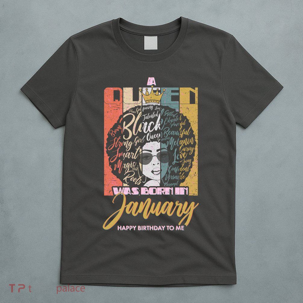 A Queen Was Born In January T-Shirt
