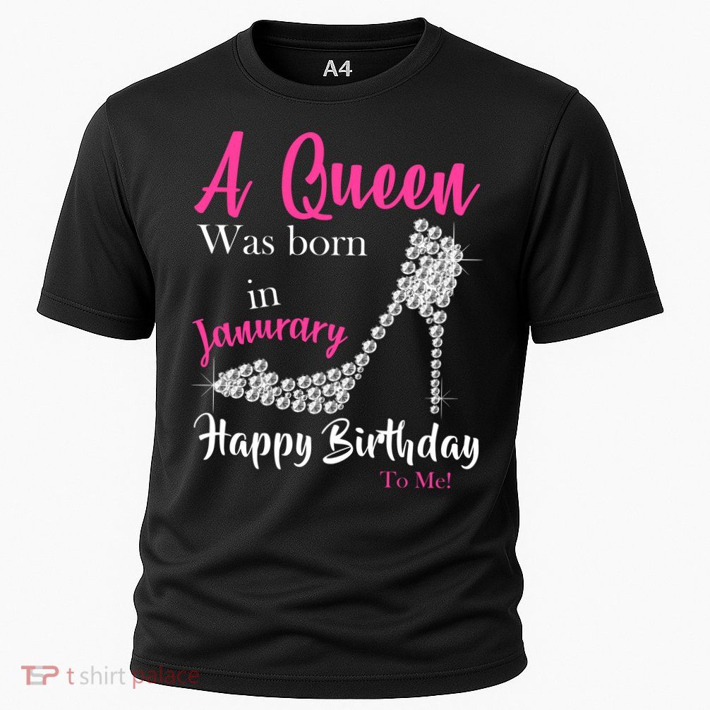 A Queen Was Born In January Birthday Performance Shirt