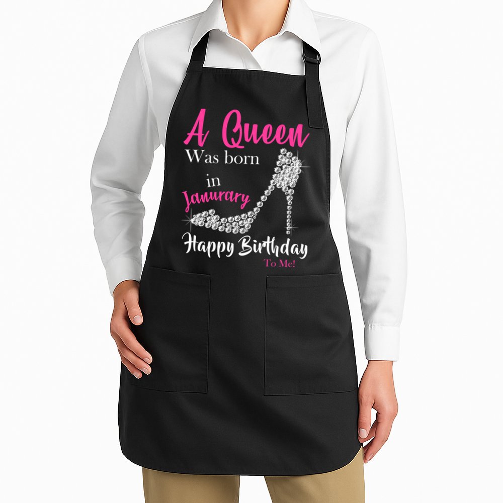 A Queen Was Born In January Birthday Apron