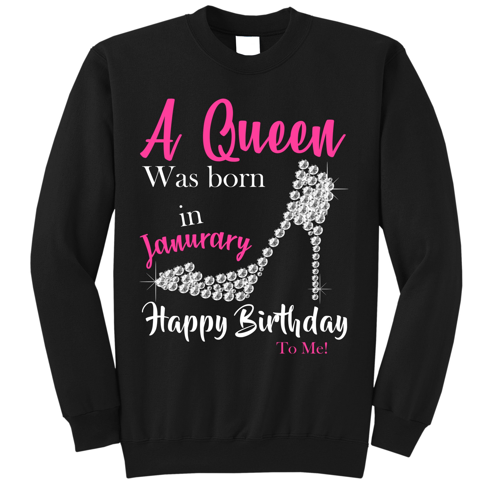 A Queen Was Born In January Birthday Sweatshirt