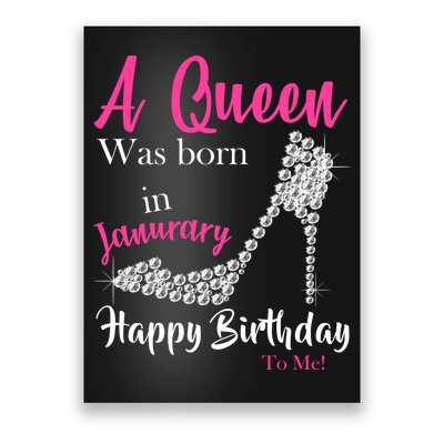 A Queen Was Born In January Birthday Poster