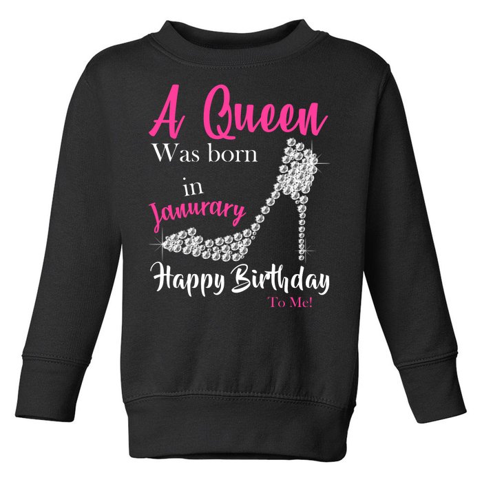 A Queen Was Born In January Birthday Toddler Sweatshirt