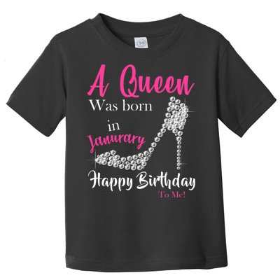 A Queen Was Born In January Birthday Toddler T-Shirt