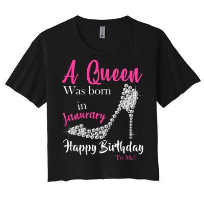 A Queen Was Born In January Birthday Women's Crop Top Tee