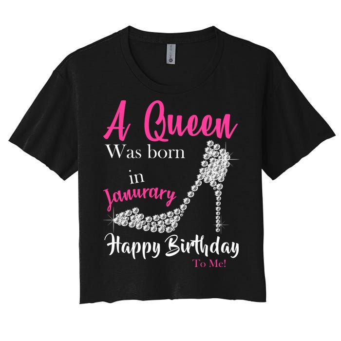 A Queen Was Born In January Birthday Women's Crop Top Tee