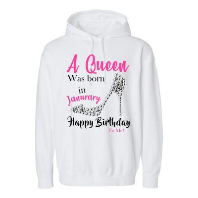 A Queen Was Born In January Birthday Garment-Dyed Fleece Hoodie