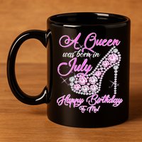 A Queen Was Born In July Fancy Birthday 11oz C Handle Ceramic Mug