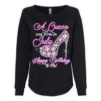 A Queen Was Born In July Fancy Birthday Womens California Wash Sweatshirt