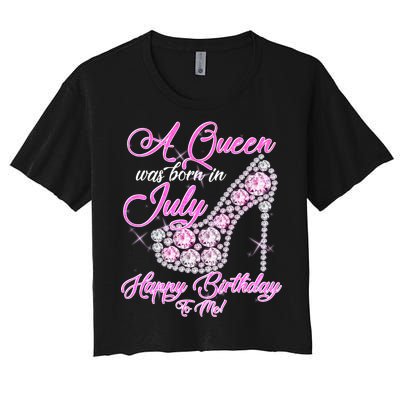 A Queen Was Born In July Fancy Birthday Women's Crop Top Tee