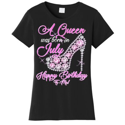 A Queen Was Born In July Fancy Birthday Women's T-Shirt