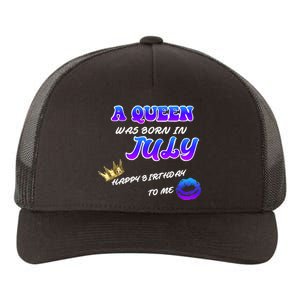 A Queen Was Born In July Happy Birthday To Me Yupoong Adult 5-Panel Trucker Hat