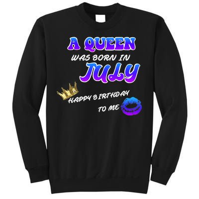 A Queen Was Born In July Happy Birthday To Me Sweatshirt