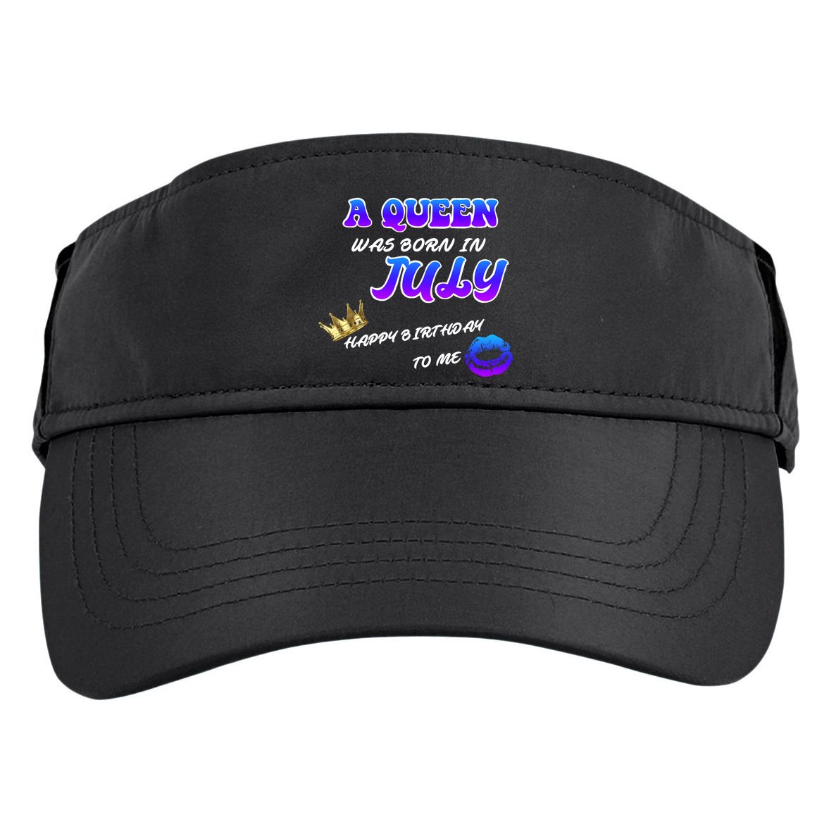 A Queen Was Born In July Happy Birthday To Me Adult Drive Performance Visor