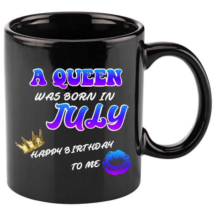 A Queen Was Born In July Happy Birthday To Me 11oz C Handle Ceramic Mug