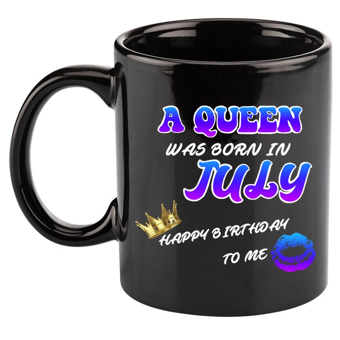 A Queen Was Born In July Happy Birthday To Me 11oz C Handle Ceramic Mug