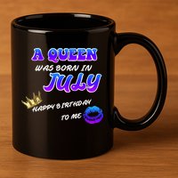 A Queen Was Born In July Happy Birthday To Me 11oz C Handle Ceramic Mug