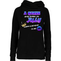 A Queen Was Born In July Happy Birthday To Me Womens Funnel Neck Pullover Hood