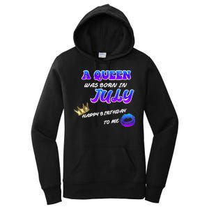 A Queen Was Born In July Happy Birthday To Me Women's Pullover Hoodie