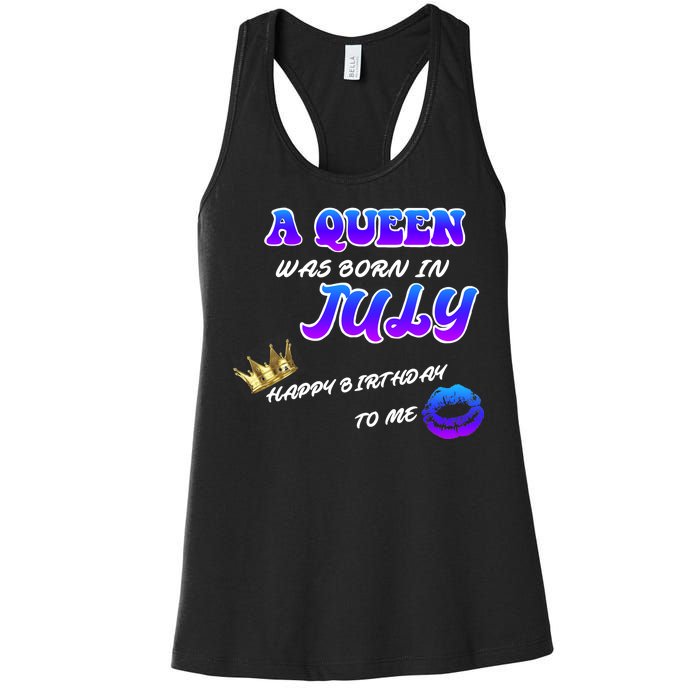 A Queen Was Born In July Happy Birthday To Me Women's Racerback Tank