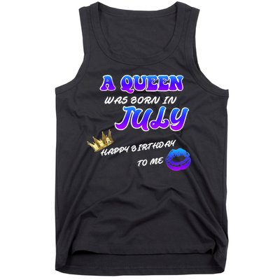 A Queen Was Born In July Happy Birthday To Me Tank Top