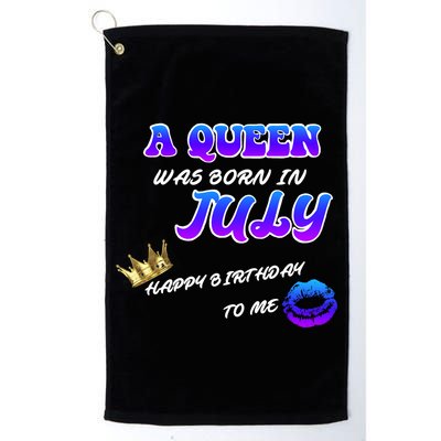 A Queen Was Born In July Happy Birthday To Me Golf Towel