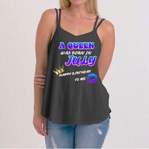 A Queen Was Born In July Happy Birthday To Me Women's Strappy Tank