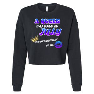 A Queen Was Born In July Happy Birthday To Me Cropped Pullover Crew