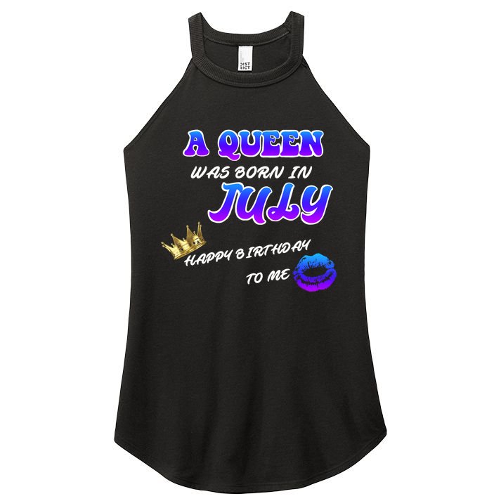 A Queen Was Born In July Happy Birthday To Me Women's Perfect Tri Rocker Tank