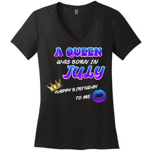 A Queen Was Born In July Happy Birthday To Me Women's V-Neck T-Shirt