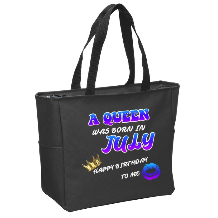 A Queen Was Born In July Happy Birthday To Me Zip Tote Bag
