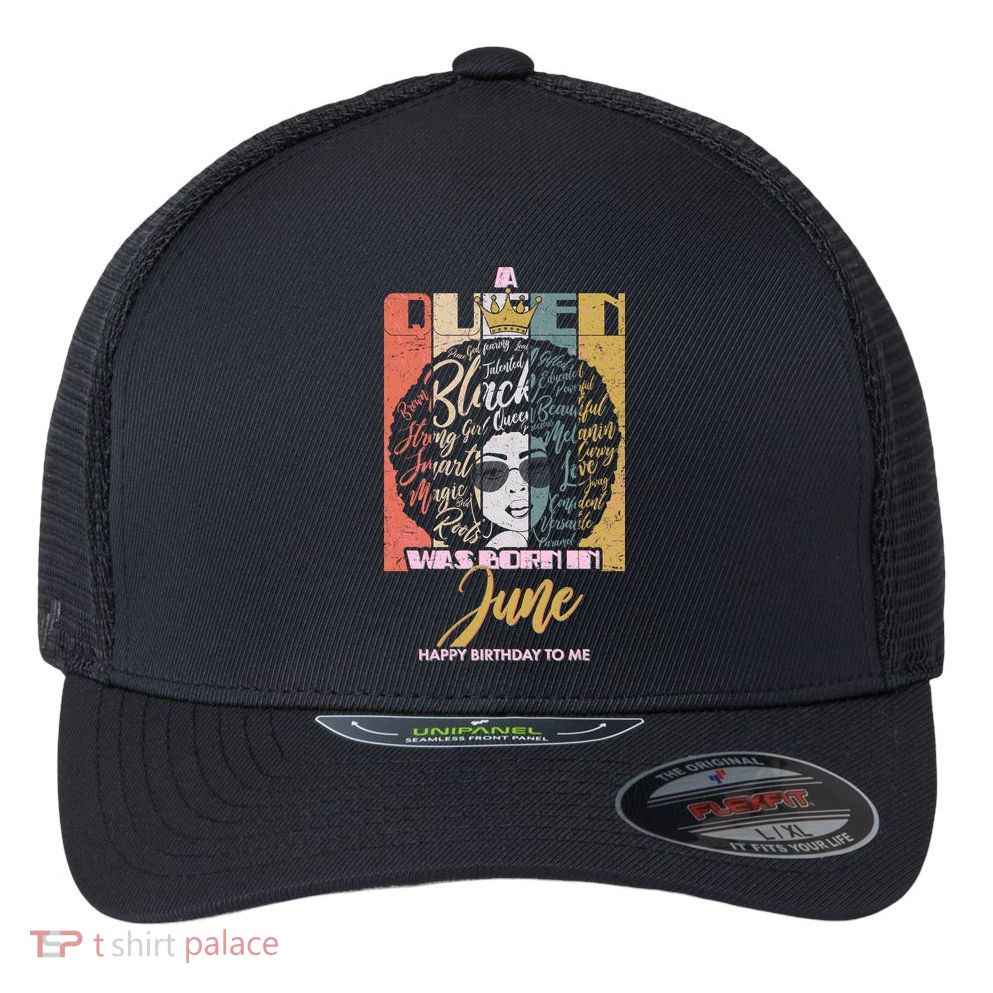 A Queen Was Born In June Flexfit Unipanel Trucker Cap